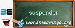 WordMeaning blackboard for suspender